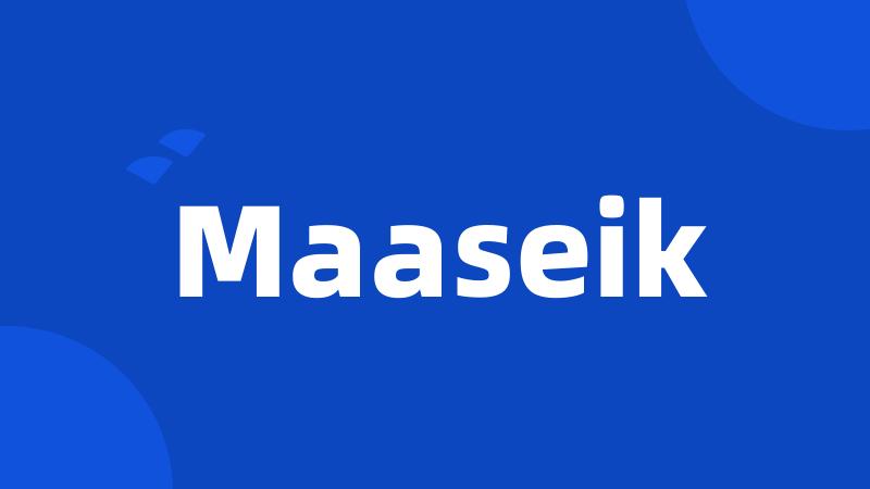 Maaseik