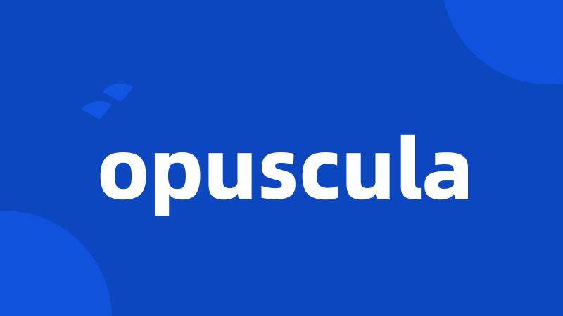 opuscula