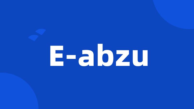 E-abzu