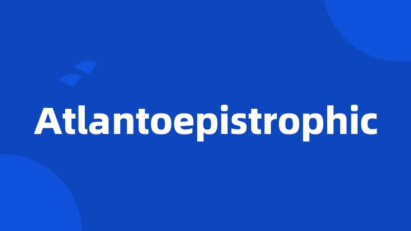 Atlantoepistrophic