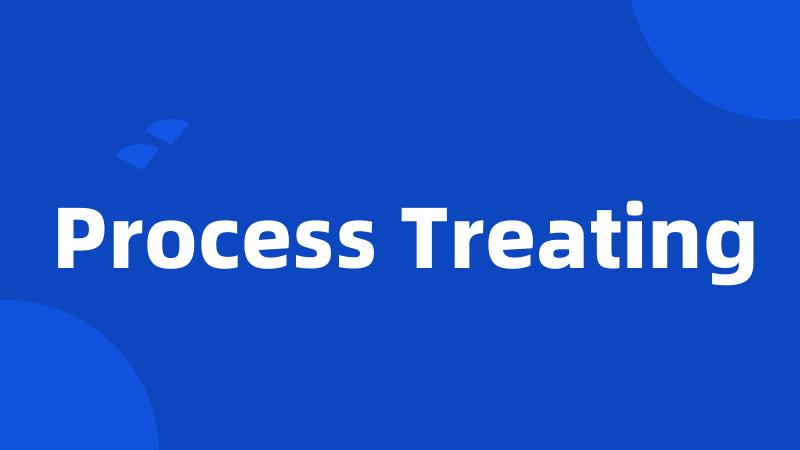 Process Treating