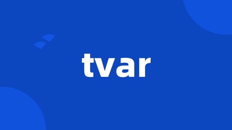 tvar