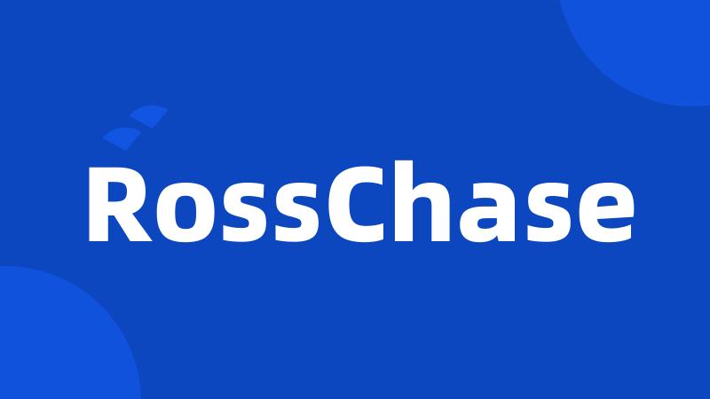 RossChase