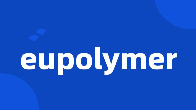 eupolymer