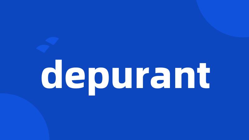 depurant