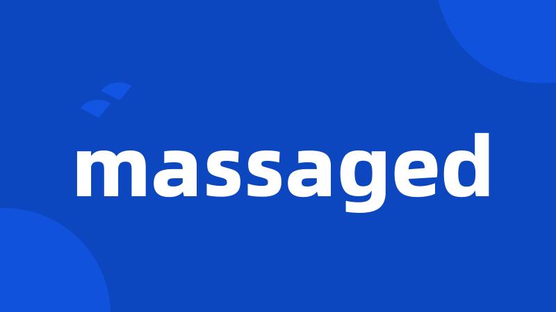 massaged