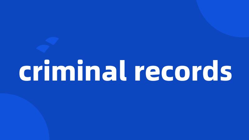 criminal records