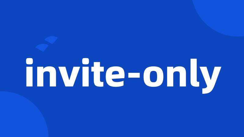 invite-only