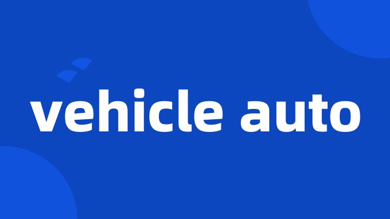 vehicle auto