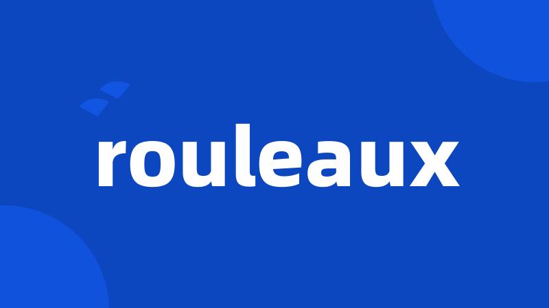 rouleaux