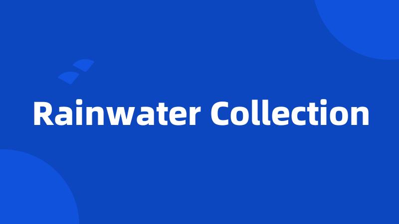 Rainwater Collection