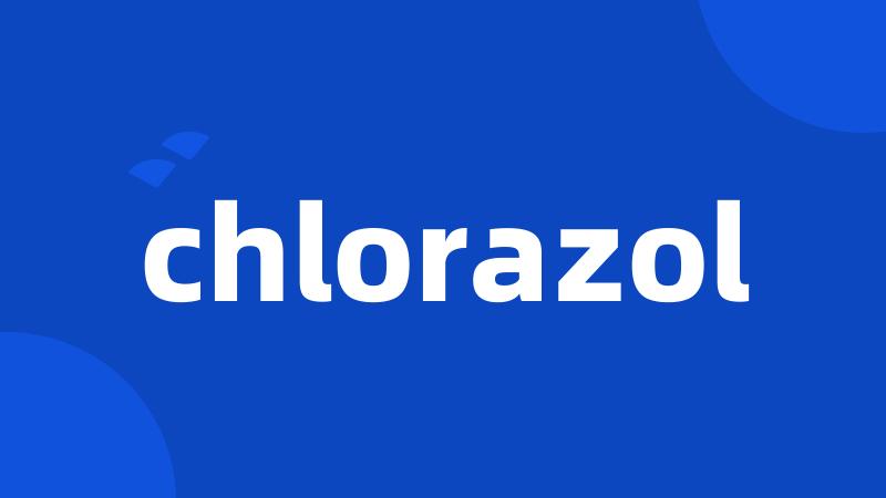 chlorazol