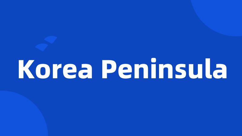 Korea Peninsula