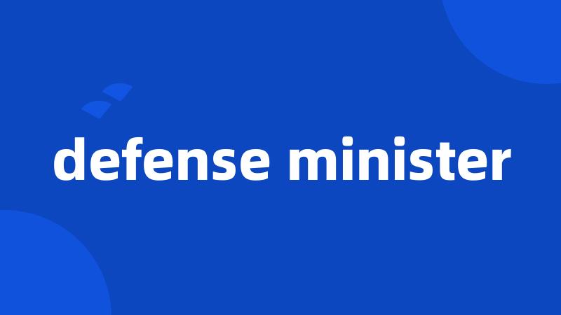 defense minister