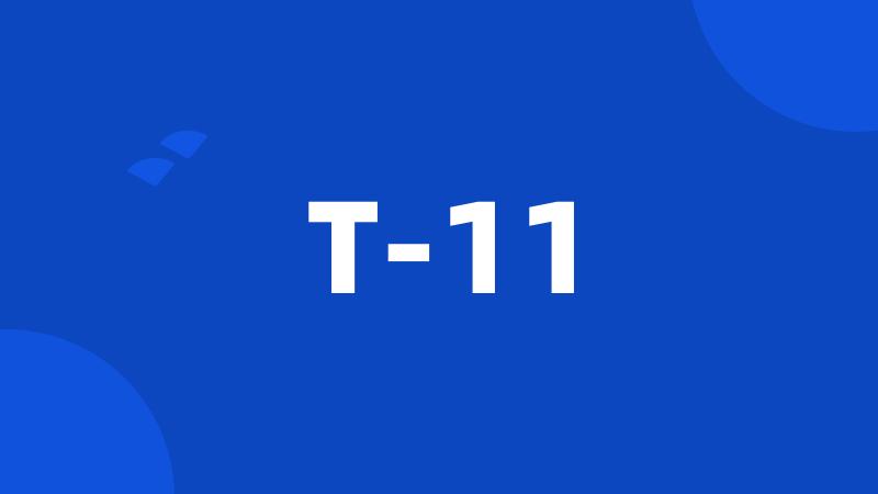 T-11