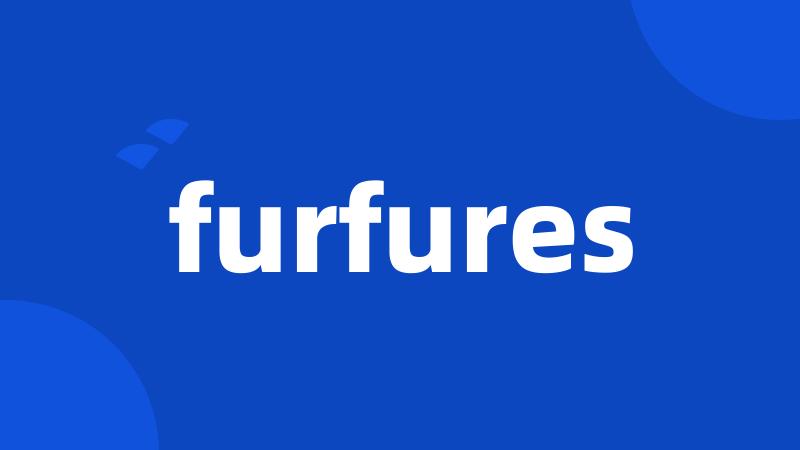 furfures