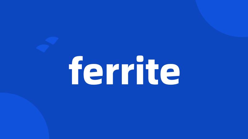 ferrite