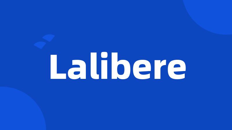 Lalibere