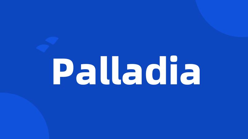 Palladia