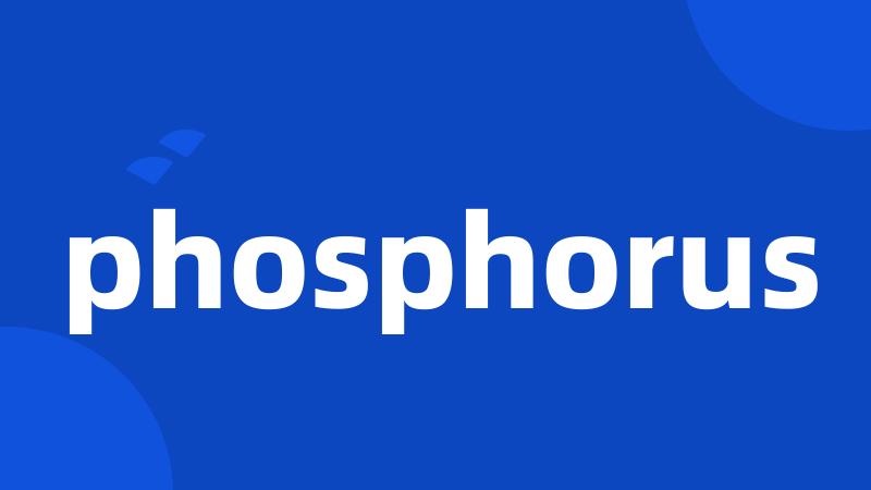 phosphorus