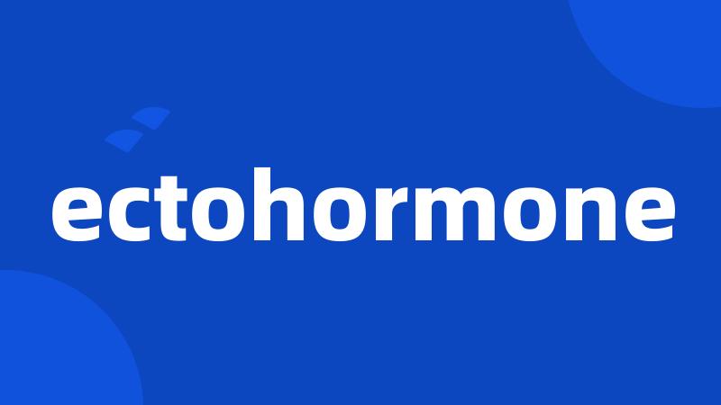 ectohormone