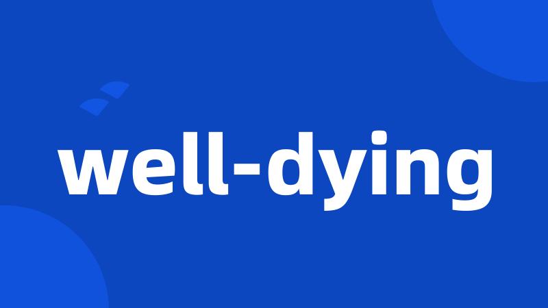 well-dying