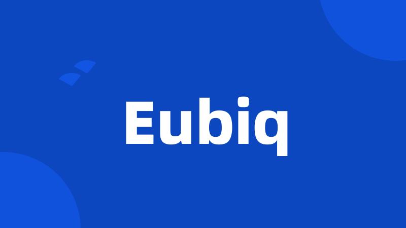 Eubiq