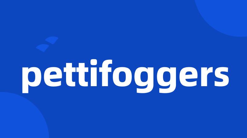 pettifoggers