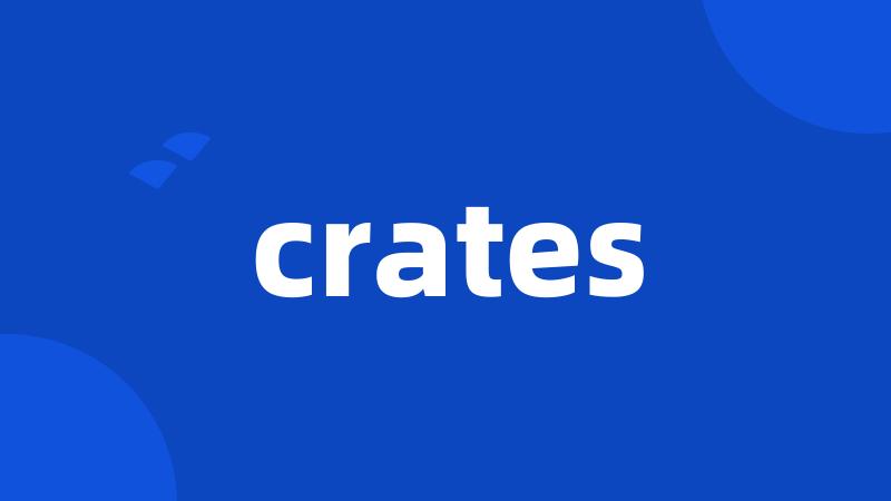 crates