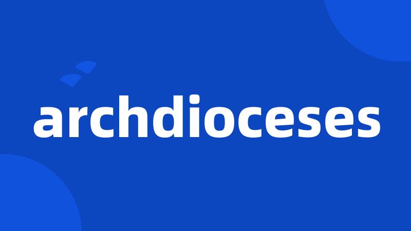 archdioceses