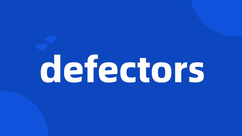 defectors