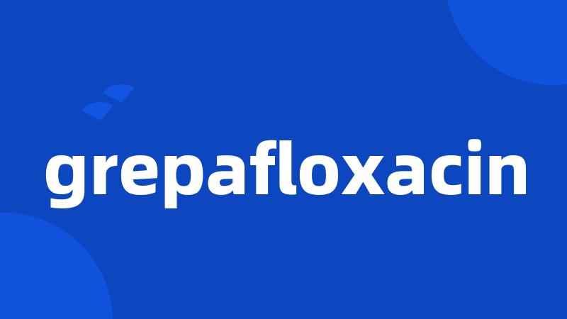 grepafloxacin