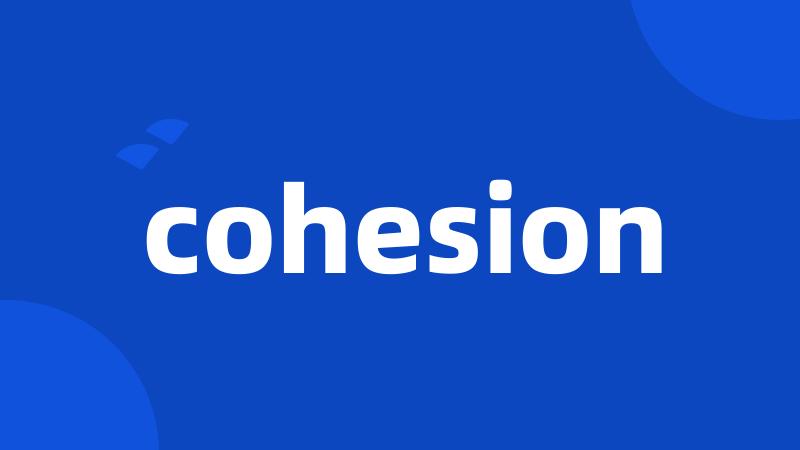 cohesion