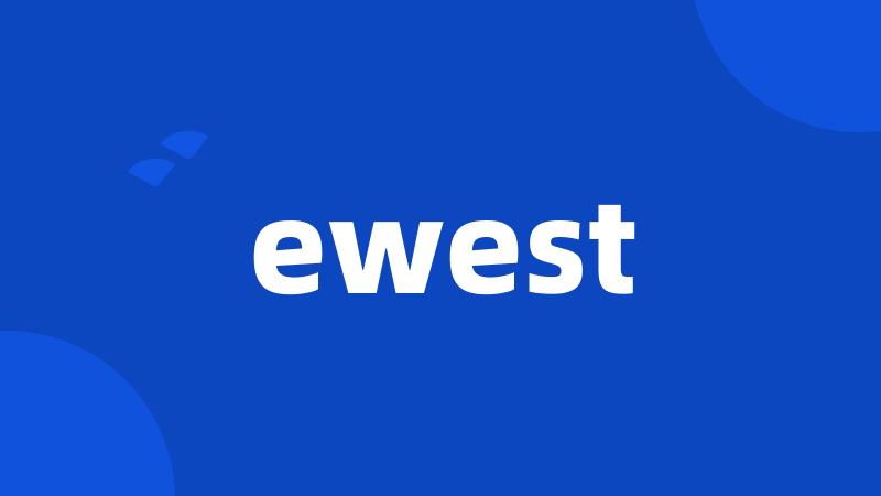 ewest