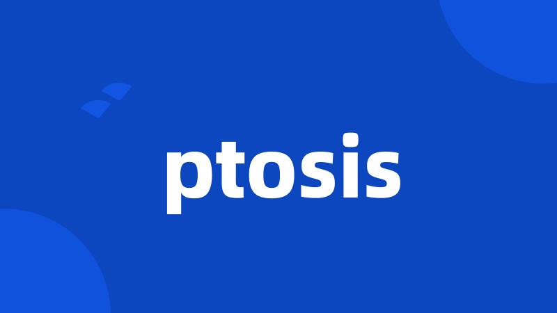 ptosis