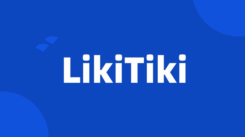 LikiTiki