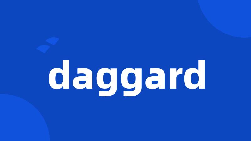 daggard