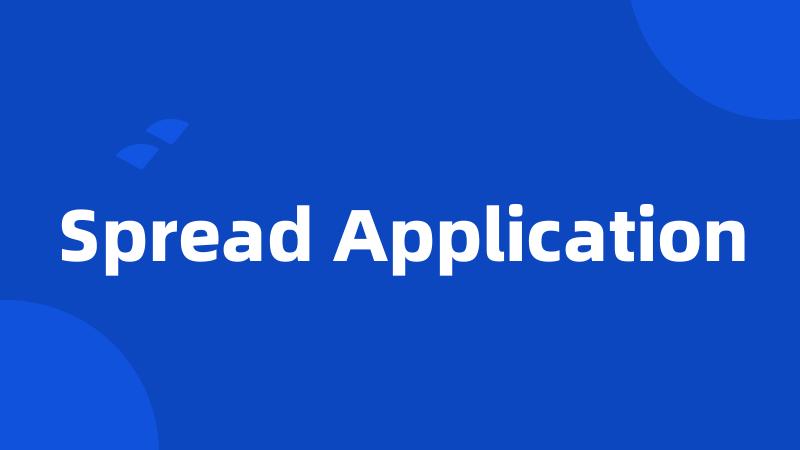 Spread Application