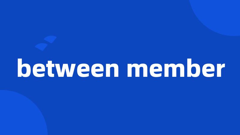 between member