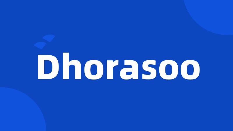 Dhorasoo