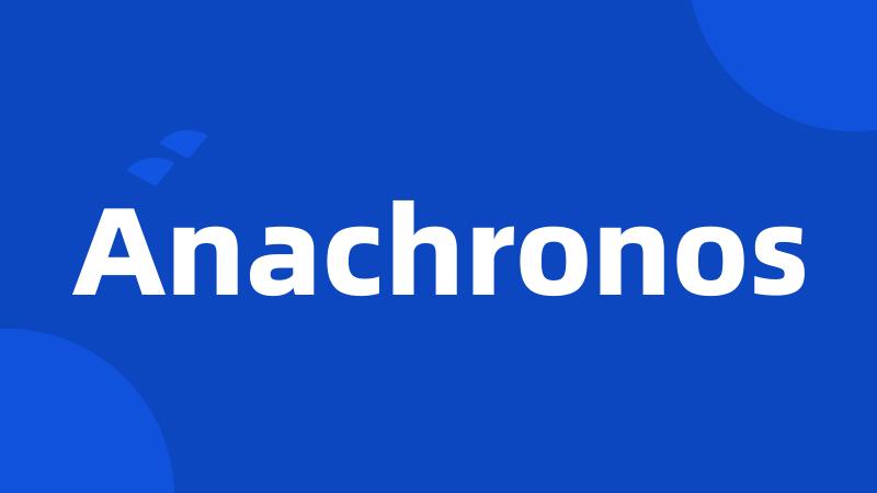 Anachronos