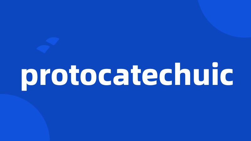 protocatechuic