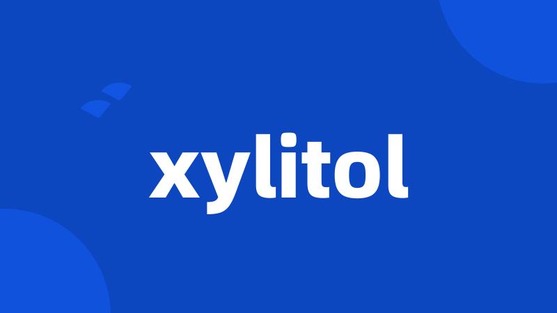 xylitol