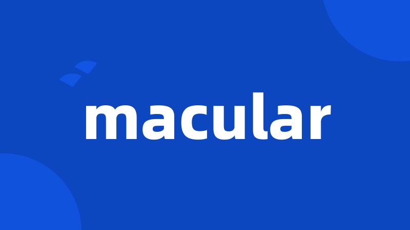 macular