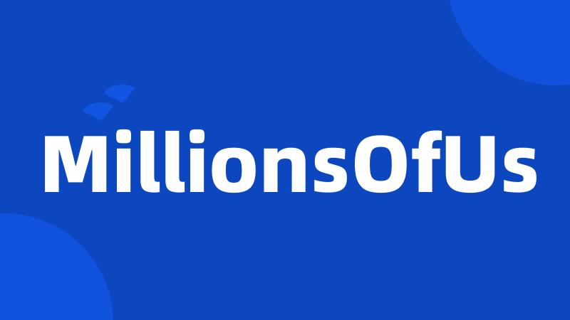 MillionsOfUs