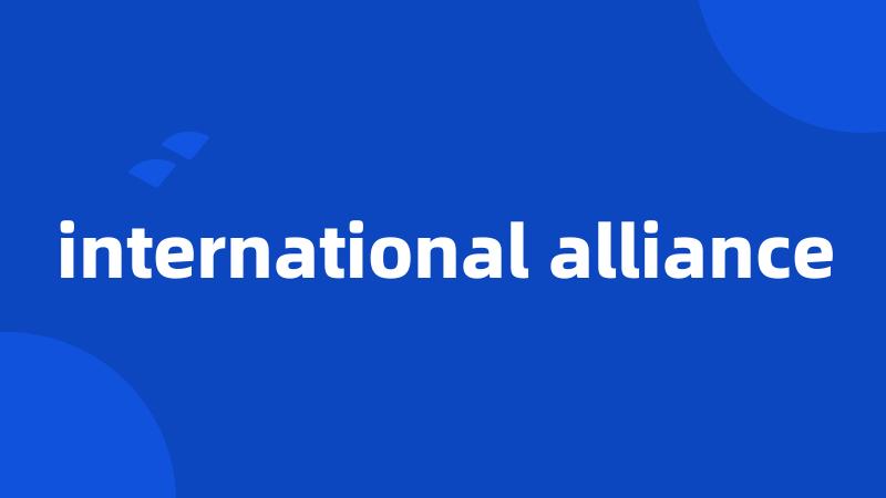 international alliance