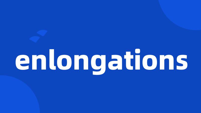 enlongations