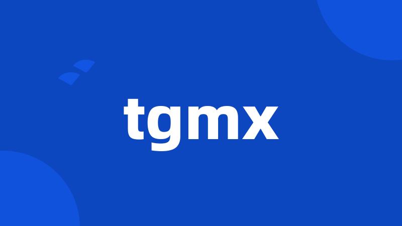 tgmx