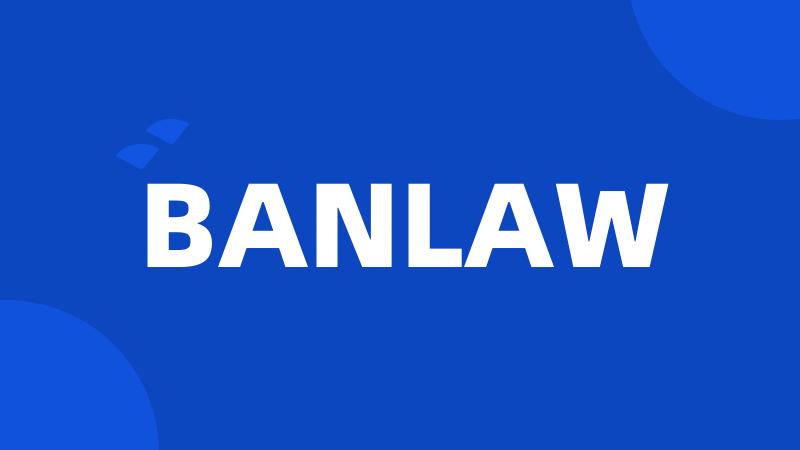 BANLAW