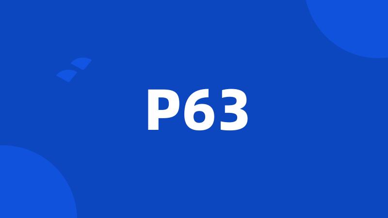 P63